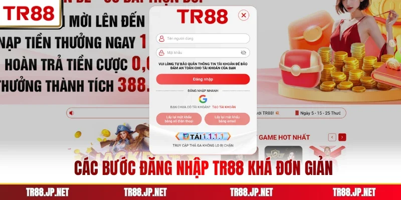 Các bước đăng nhập TR88 khá đơn giản