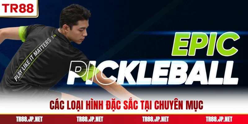 Các loại hình đặc sắc tại chuyên mục