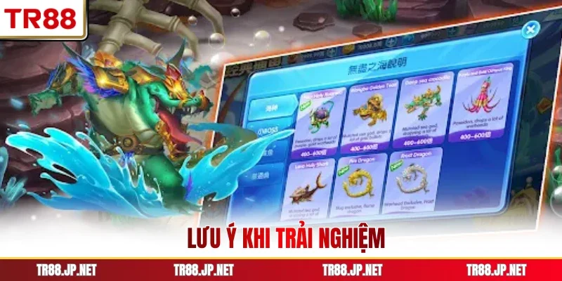 Lưu ý khi trải nghiệm