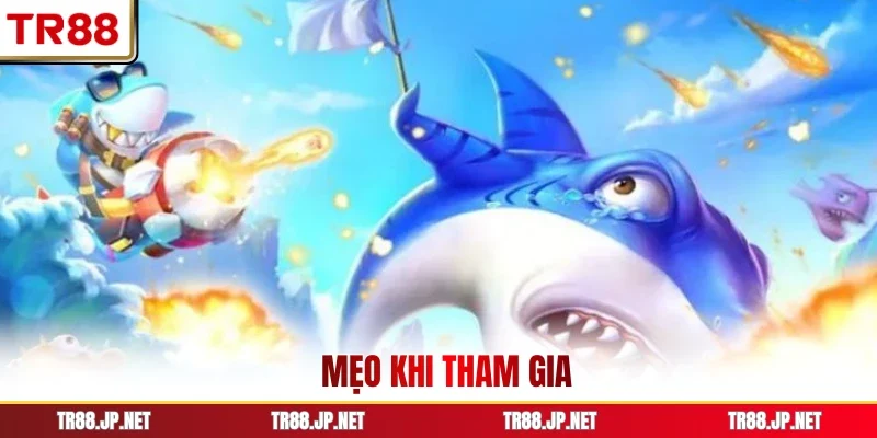 Mẹo khi tham gia